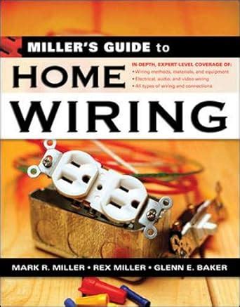 Miller's Guide to Home Wiring: Mark R. Miller, Rex Miller, Glenn E 